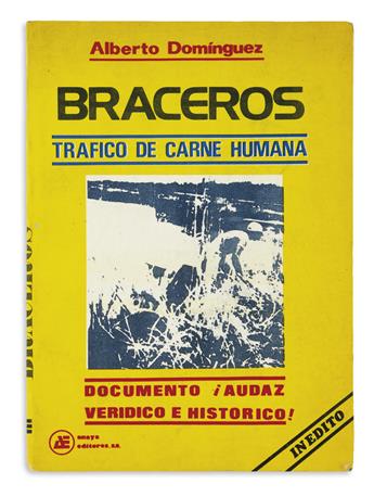 (IMMIGRATION.) Domínguez, Alberto. Braceros: trafico de carne humana.